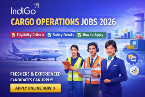IndiGo Hiring Now! Cargo Operations Roles Across India – Apply Online